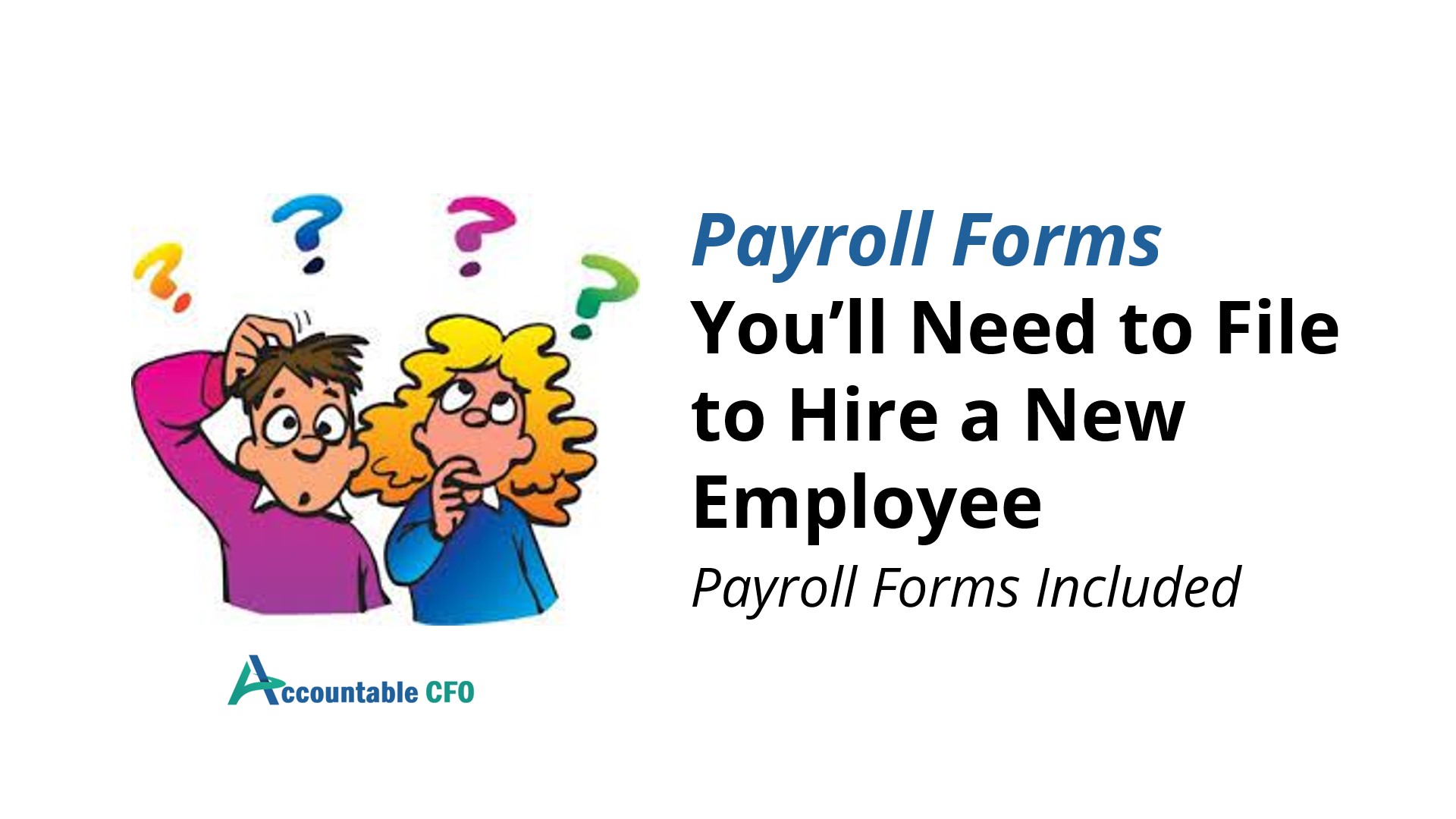 how-to-hire-a-new-employee-payroll-forms-included-accountable-cfo